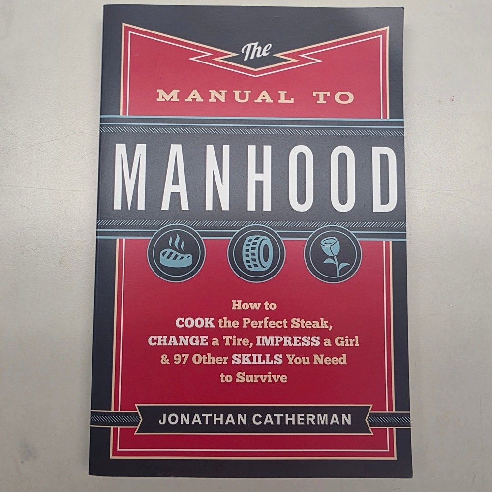 The Manual to Manhood Jonathan Catherman 100 Life Skills for Young Men Paperback